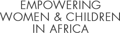 Empowering Women & children in Africa